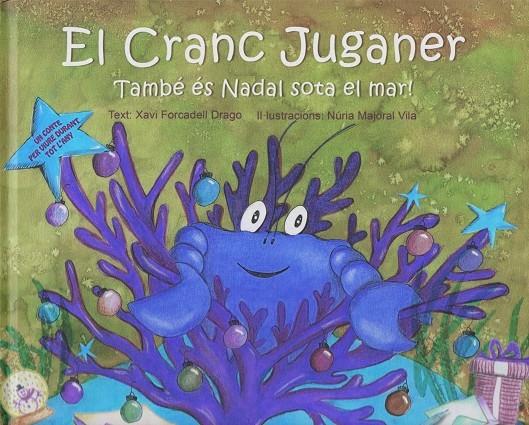 EL CRANC JUGANER. TAMBÉ ÉS NADAL SOTA EL MAR! | 9788410033009 | FORCADELL DRAGO, XAVI