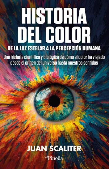 HISTORIA DEL COLOR. DE LA LUZ ESTELAR A LA PERCEPCIÓN HUMANA | 9791387556952 | JUAN SCALITER