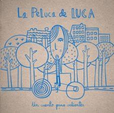 LA PELUCA DE LUCA | 9788494122606