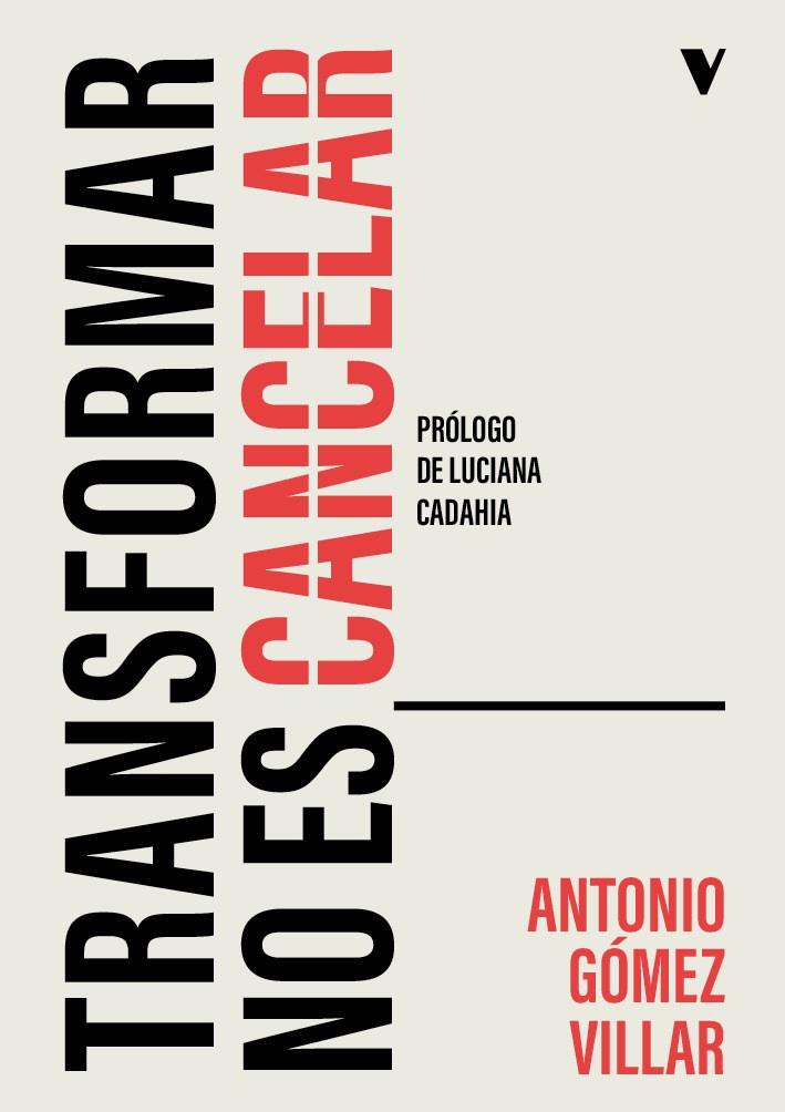 TRANSFORMAR NO ES CANCELAR | 9788410344266 | GÓMEZ VILLAR, ANTONIO