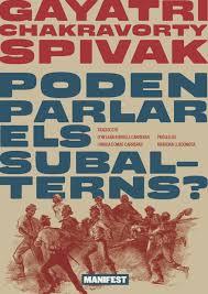 PODEN PARLAR ELS SUBALTERNS? | 9788410344372 | SPIVAK, GAYATRI