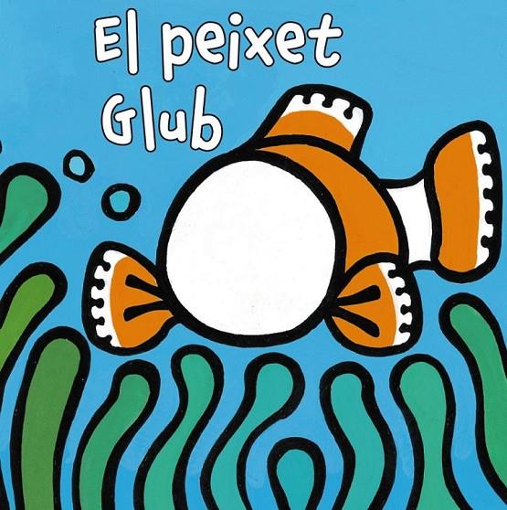 EL PEIXET GLUB | 9788499065175 | VAN DER PUT, KLAARTJE