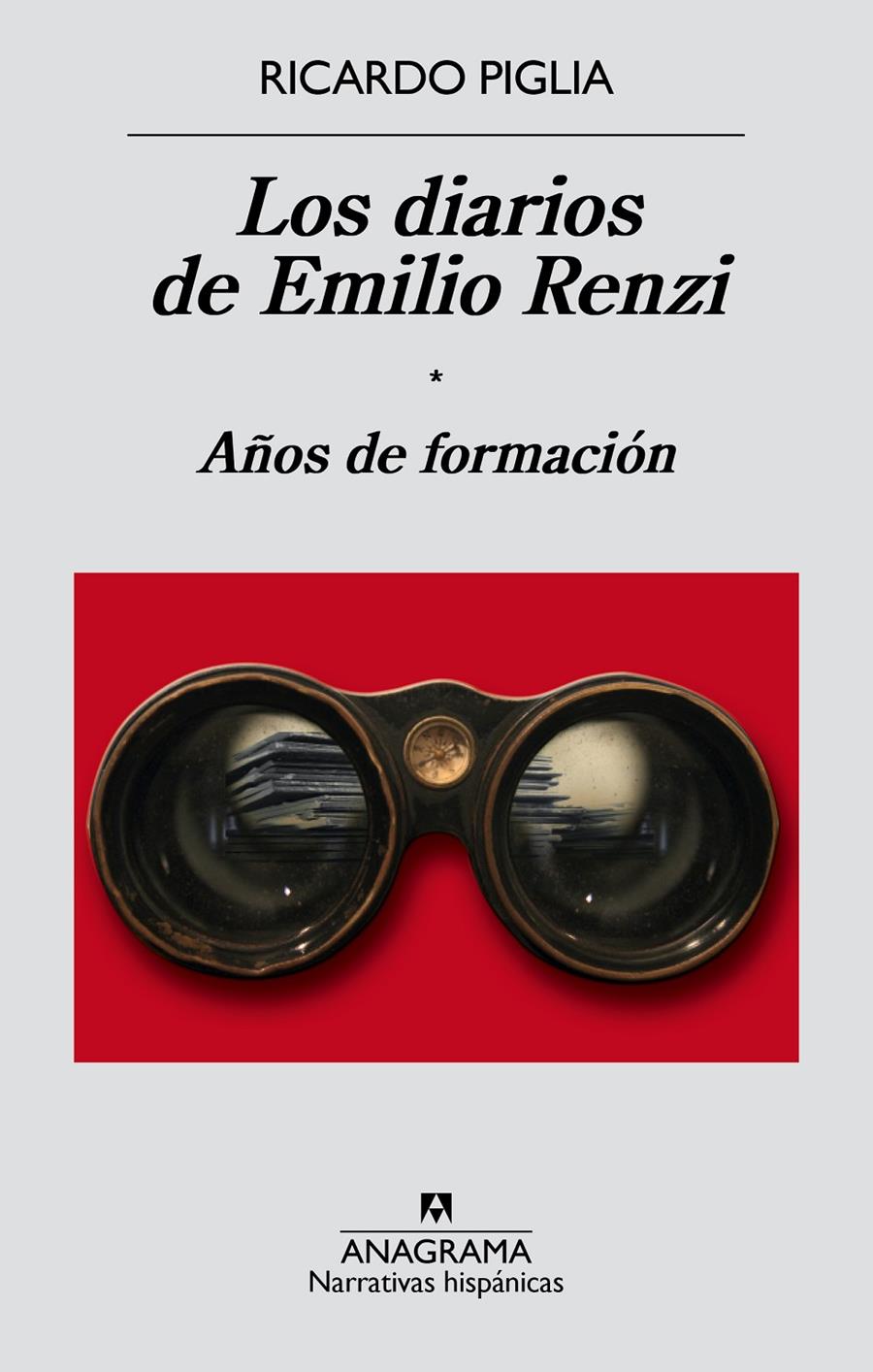 LOS DIARIOS DE EMILIO RENZI. AÑOS DE FORMACIÓN | 9788433997982 | PIGLIA, RICARDO