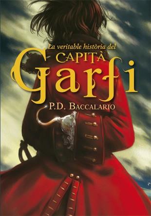 LA VERITABLE HISTÒRIA DEL CAPITÀ GARFI | 9788424643935 | BACCALARIO, PIERDOMENICO