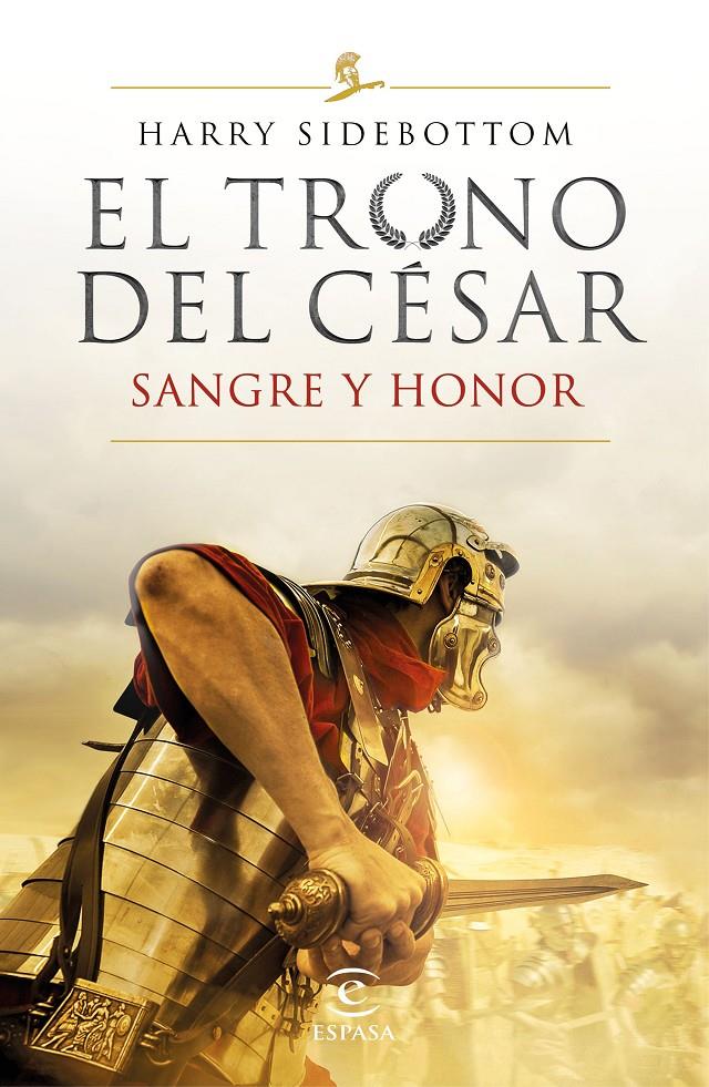 SANGRE Y HONOR (SERIE EL TRONO DEL CÉSAR 2) | 9788467059052 | SIDEBOTTOM, HARRY
