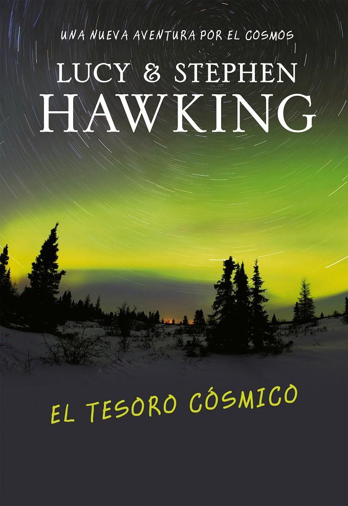 EL TESORO CÓSMICO (LA CLAVE SECRETA DEL UNIVERSO 2) | 9788484415558 | HAWKING, LUCY/HAWKING, STEPHEN