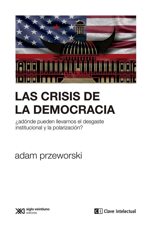 LAS CRISIS DE LA DEMOCRACIA | 9788412533675 | PRZEWORSKI, ADAM