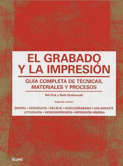 GRABADO Y LA IMPRESIÓN | 9788498018301 | GRABOWSKI, BETH/FLICK, BILL