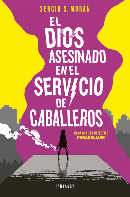 EL DIOS ASESINADO EN EL SERVICIO DE CABALLEROS | 9788415831860 | S. MORÁN, SERGIO