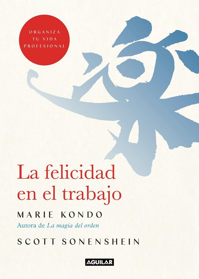 LA FELICIDAD EN EL TRABAJO | 9788403519374 | KONDO, MARIE/SONENSHEIN, SCOTT