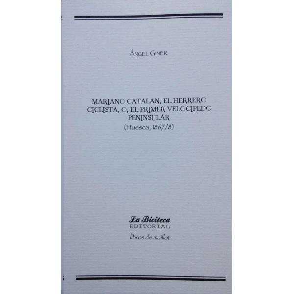 MARIANO CATALAN EL CICLISTA DE ORO | 9788494225499 | GINER, ÁNGEL