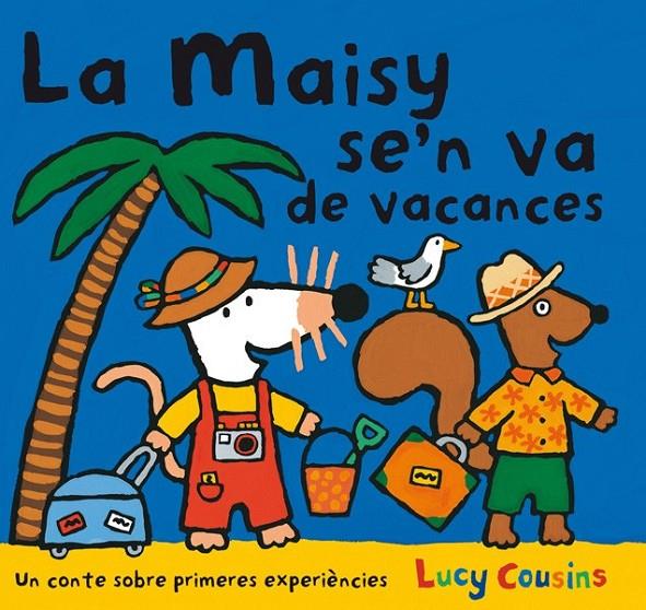 LA MAISY SE'N VA DE VACANCES | 9788484882596 | COUSINS, LUCY