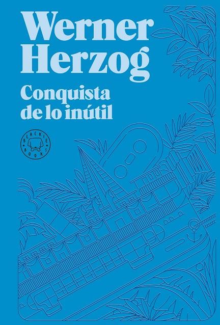 CONQUISTA DE LO INÚTIL. NUEVA EDICIÓN. | 9788418733932 | HERZOG, WERNER
