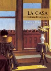 LA CASA. HISTORIA DE UNA IDEA | 9788489569140 | RYBCZYNSKI, WITOLD