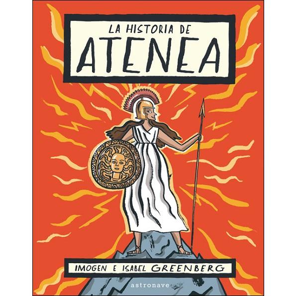 LA HISTORIA DE ATENEA | 9788467933413 | GREENBERG, IMOGEN E ISABEL
