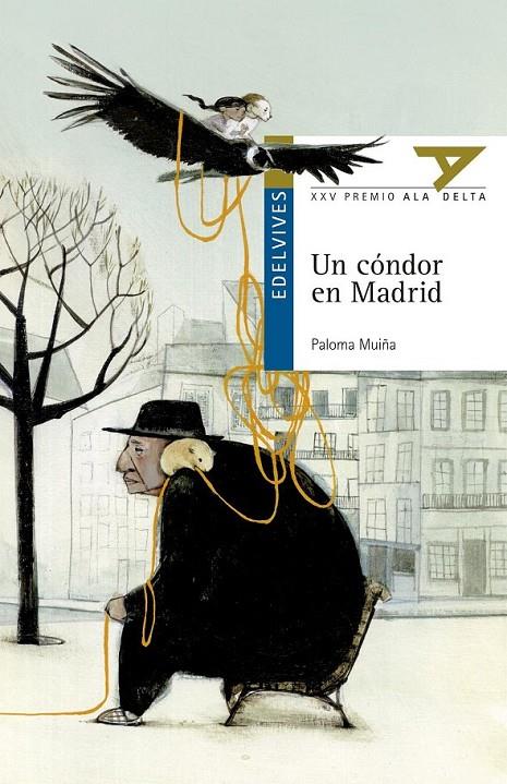 UN CÓNDOR EN MADRID (PREMIO ALA DELTA 2014) | 9788426392572 | MUIÑA MERINO, PALOMA