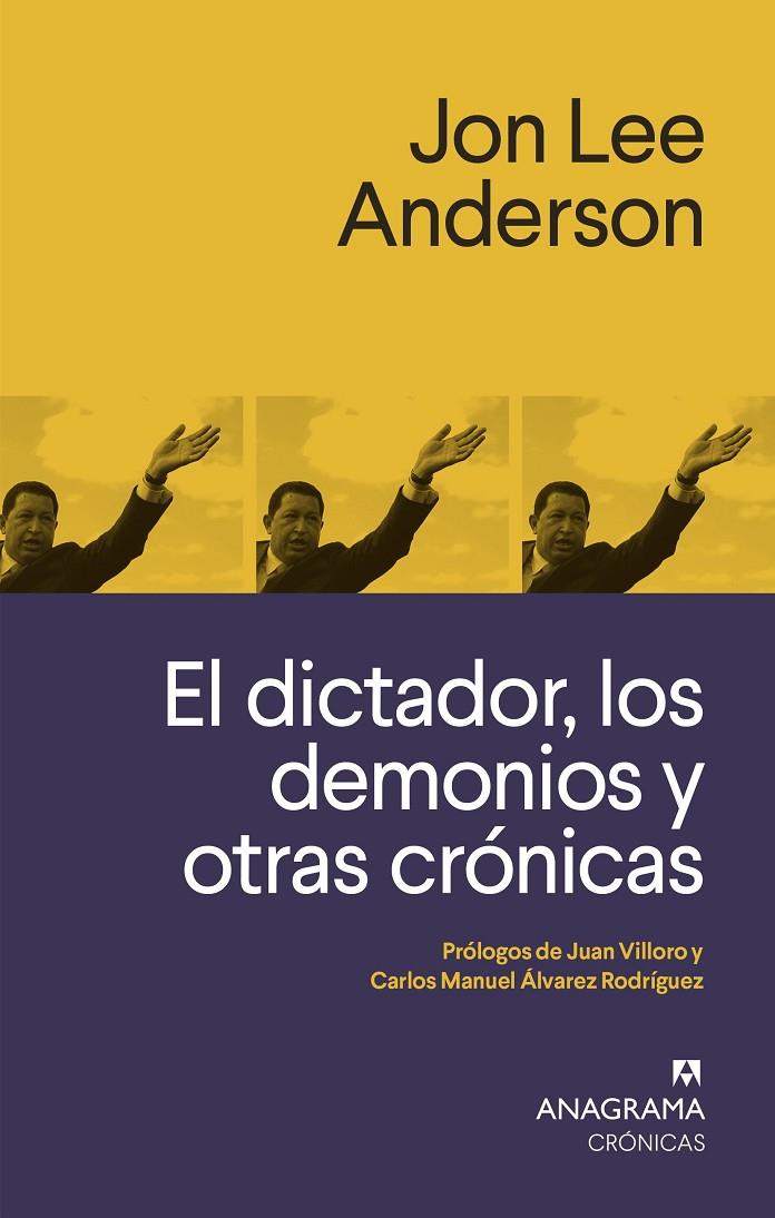 EL DICTADOR, LOS DEMONIOS Y OTRAS CRÓNICAS | 9788433926258 | ANDERSON, JON LEE