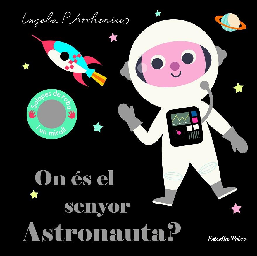 ON ÉS EL SENYOR ASTRONAUTA? | 9788418134753 | ARRHENIUS, INGELA P.