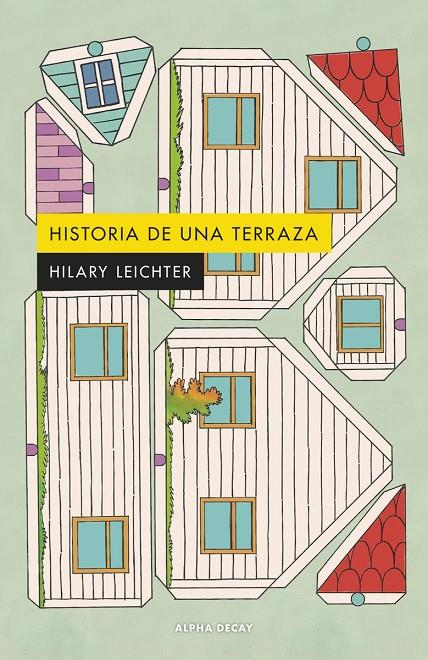 HISTORIA DE UNA TERRAZA | 9788412797015 | LEICHTER, HILARY