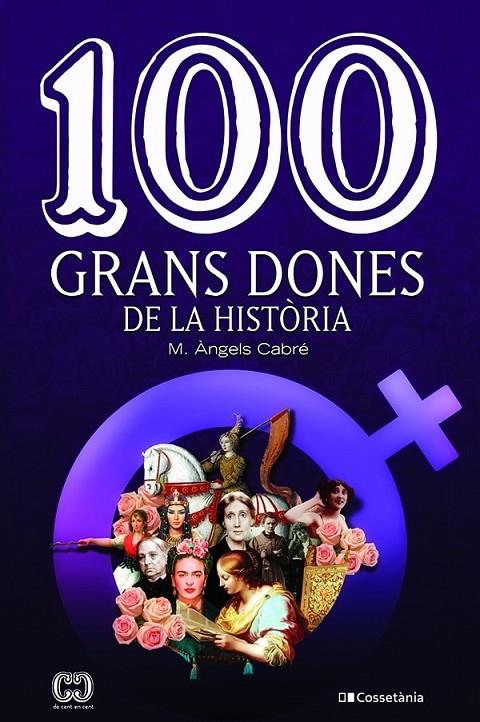 100 GRANS DONES DE LA HISTÒRIA | 9788413560298 | CABRÉ CASTELLS, MARIA ÀNGELS