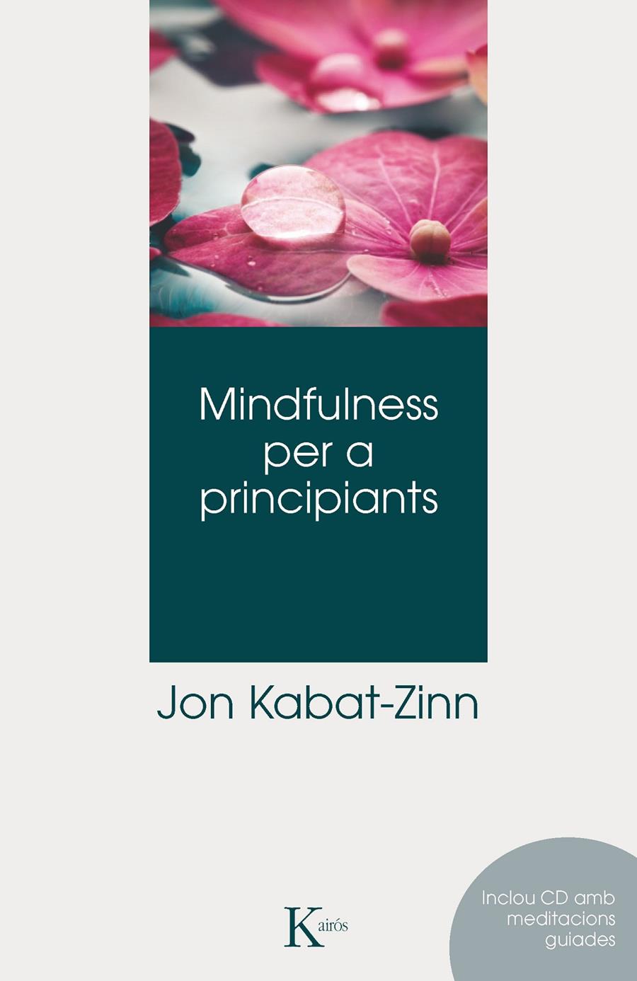 MINDFULNESS PER A PRINCIPIANTS | 9788499882406 | KABAT-ZINN, JON