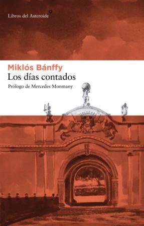 LOS DÍAS CONTADOS | 9788492663026 | BÁNFFY, MIKLÓS