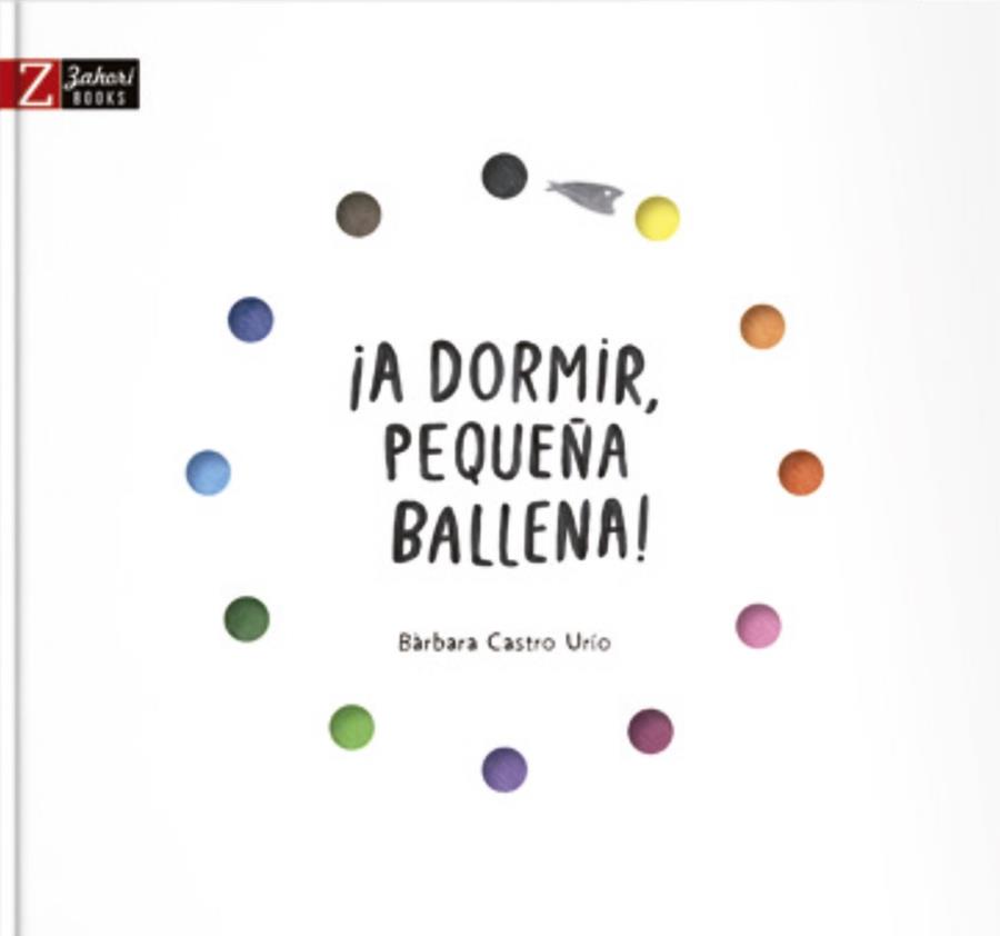 ¡A DORMIR, PEQUEÑA BALLENA! | 9788417374303 | CASTRO URÍO, BÀRBARA