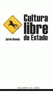CULTURA LIBRE DE ESTADO | 9788494460081 | ROWAN, JARON