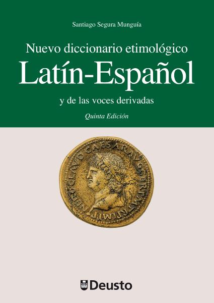 NUEVO DICCIONARIO ETIMOLÓGICO LATÍN-ESPAÑOL Y DE LAS VOCES DERIVADAS | 9788474857542 | SEGURA MUNGUÍA, SANTIAGO