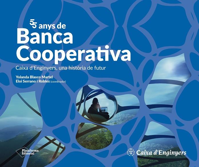 55 ANYS DE BANCA COOPERATIVA | 9788419271921 | BLASCO MARTEL, YOLANDA/SERRANO I ROBLES, ELOI
