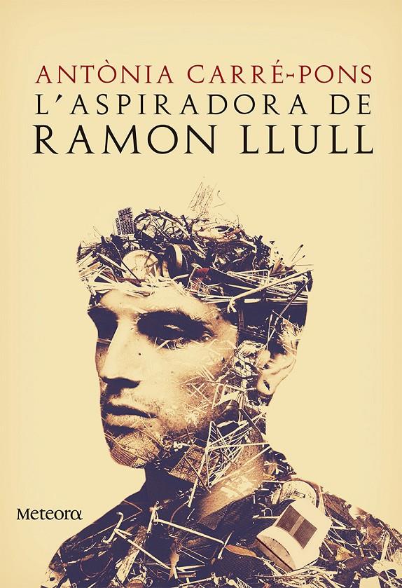 L'ASPIRADORA DE RAMON LLULL | 9788494542817 | CARRÉ-PONS, ANTÒNIA