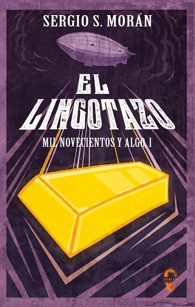 EL LINGOTAZO | 9788494898686 | SÁNCHEZ MORÁN, SERGIO