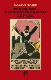 ANARQUISMO Y REVOLUCIÓN EN RUSIA (1917-1921) | 9788490972809 | TAIBO ARIAS, CARLOS