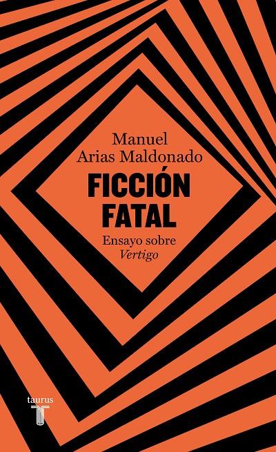 FICCIÓN FATAL | 9788430626380 | ARIAS MALDONADO, MANUEL