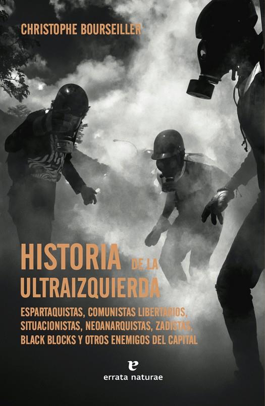 HISTORIA DE LA ULTRAIZQUIERDA | 9788419158086 | BOURSEILLER,CHRISTOPHE