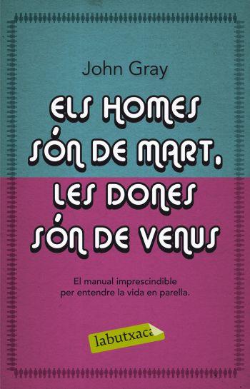 ELS HOMES SÓN DE MART, LES DONES SÓN DE VENUS | 9788499300818 | JOHN GRAY