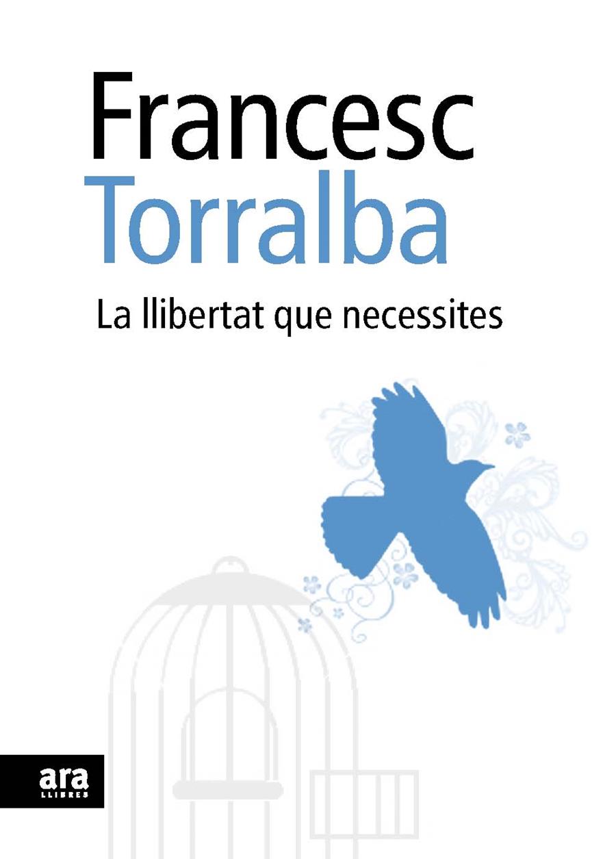 LA LLIBERTAT QUE NECESSITES | 9788492552948 | TORRALBA ROSSELLÓ, FRANCESC