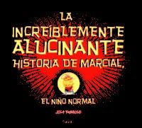 LA INCREÍBLEMENTE ALUCINANTE HISTORIA DE MARCIAL, EL NIÑO NORMAL | 9788494464270 | FRAGOSO, JOSÉ