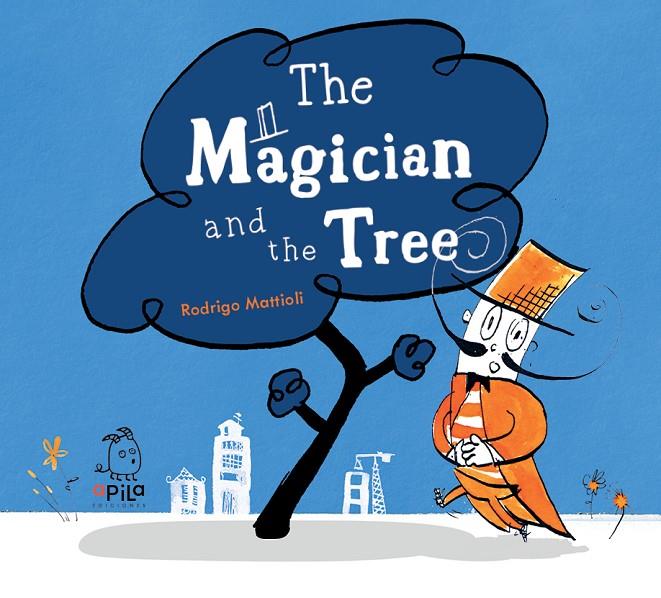 THE MAGICIAN AND THE TREE | 9788417028831 | MATTIOLI, RODRIGO