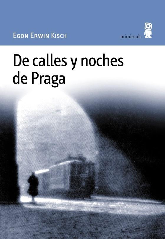 DE CALLES Y NOCHES DE PRAGA | 9788495587084 | KISCH, EGON ERWIN