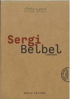SERGI BELBEL (1985-2018) -TEATRE REUNIT | 9788412618181 | BELBEL, SERGI