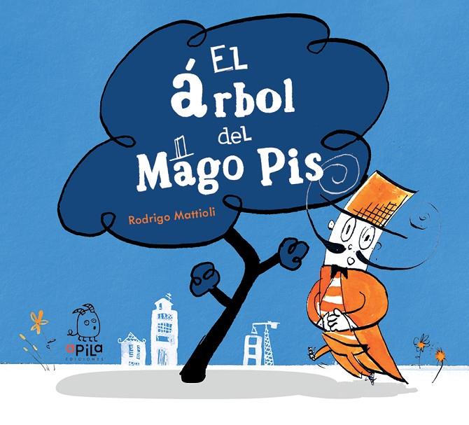 EL ÁRBOL DEL MAGO PIS | 9788417028824 | MATTIOLI, RODRIGO