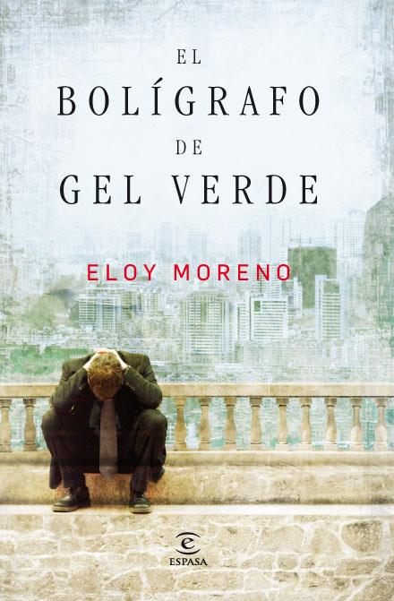 EL BOLÍGRAFO DE GEL VERDE | 9788467035919 | ELOY MORENO