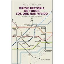 BREVE HISTORIA DE TODOS LOS QUE HAN VIVIDO | 9788494619359 | ADAM RUTHERFORD