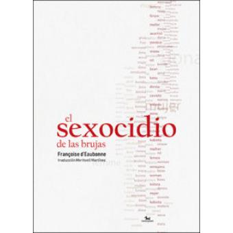 EL SEXOCIDIO DE LAS BRUJAS | 9788412014716 | D' EAUBONNE, FRANÇOISE