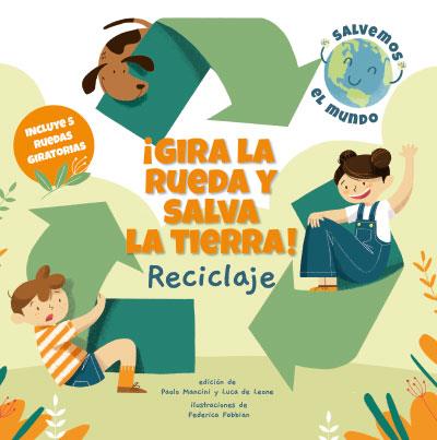 ¡GIRA LA RUEDA Y SALVA LA TIERRA! RECICLAJE (VVKID | 9788468272184 | MANCINI, PAOLO/DE LEONE, LUCA