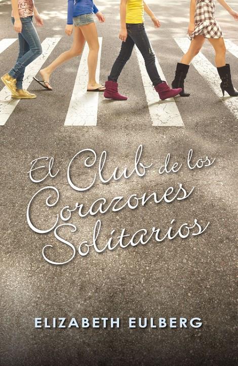 EL CLUB DE LOS CORAZONES SOLITARIOS (EL CLUB DE LOS CORAZONES SOLITARIOS 1) | 9788420405803 | EULBERG,ELIZABETH