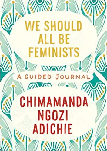 WE SHOULD ALL BE FEMINISTS: A JOURNAL | 9780525658894