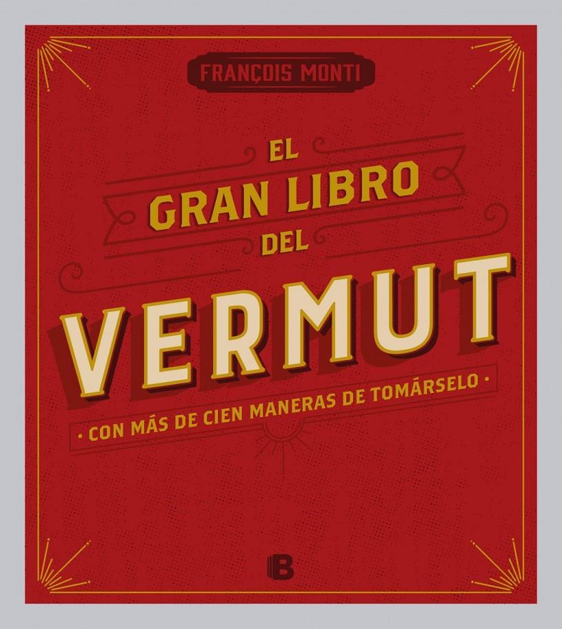 EL GRAN LIBRO DEL VERMUT | 9788466656962 | MONTI, FRANÇOIS