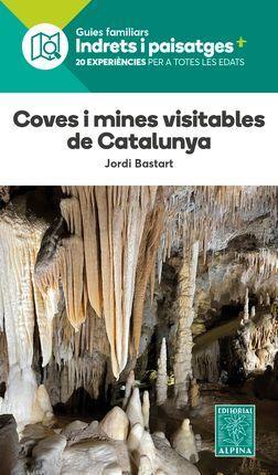 COVES I MINES VISITABLES DE CATALUNYA -ALPINA | 9788480909457 | BASTART, JORDI